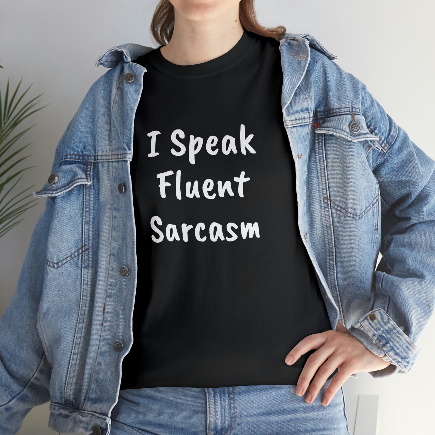 I Speak Fluent Sarcasm
