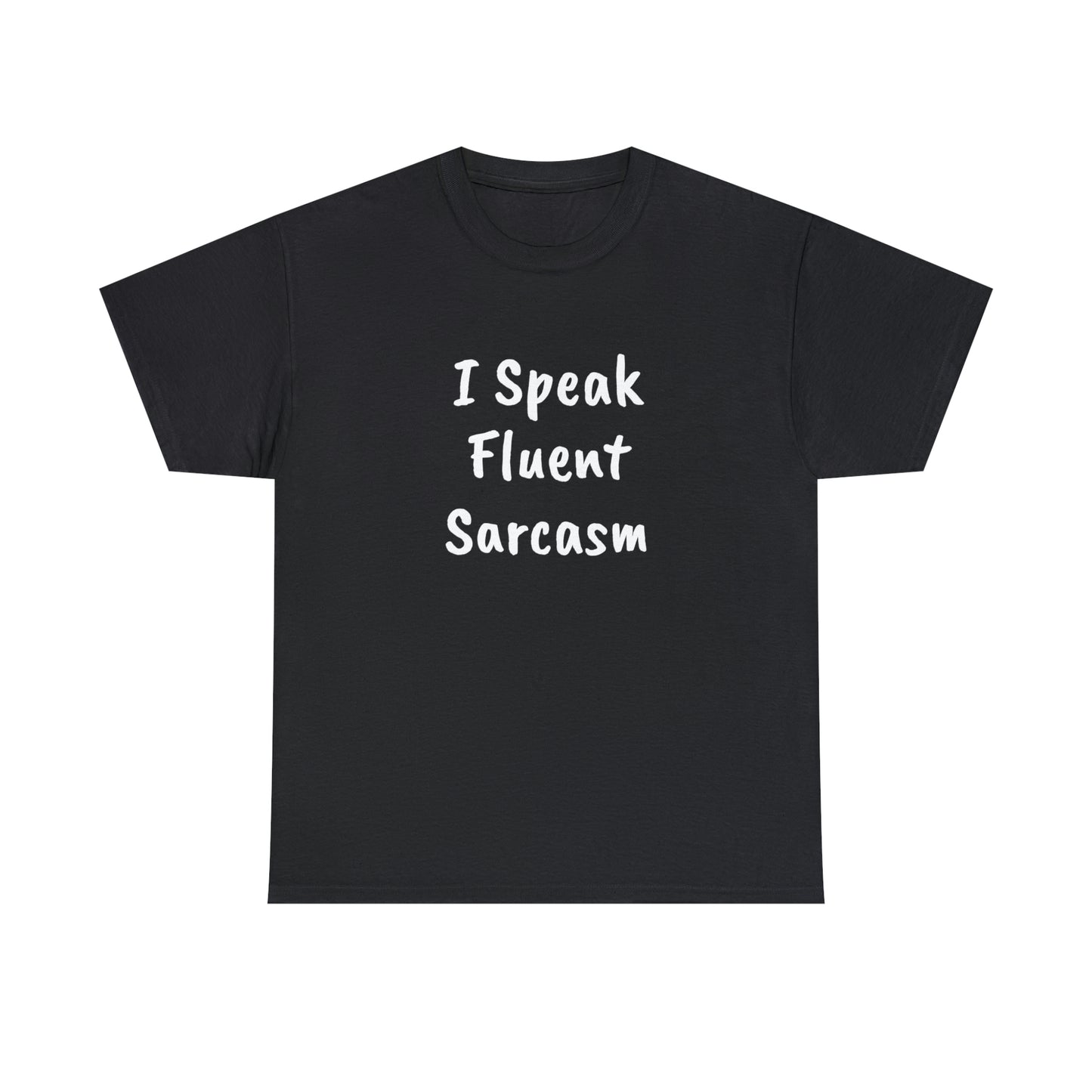 I Speak Fluent Sarcasm