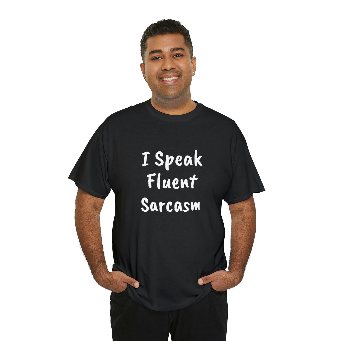 I Speak Fluent Sarcasm