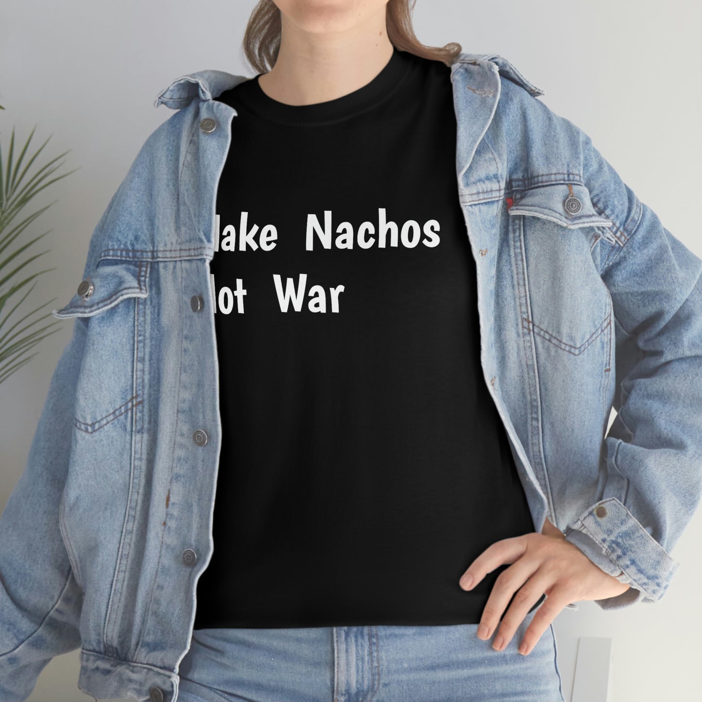 Make Nachos Not War