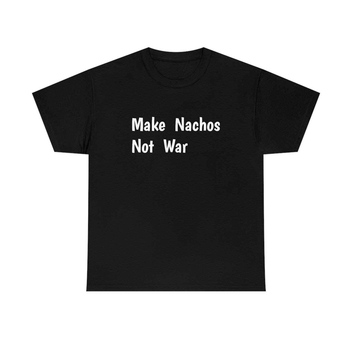 Make Nachos Not War